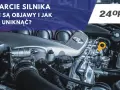 Zatarty silnik: objawy, przyczyny i co robić, by uniknąć kosztów?